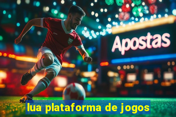 lua plataforma de jogos